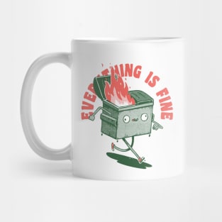 Everything Is Fine Dumpster On Fire Funny Quote Burnning Mug
